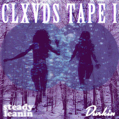 Durkin x Steady Leanin' - CLXVDS TAPE I [Premiered on Haförninn (Iceland Radio)]