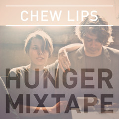 Chew Lips - Hunger Mixtape