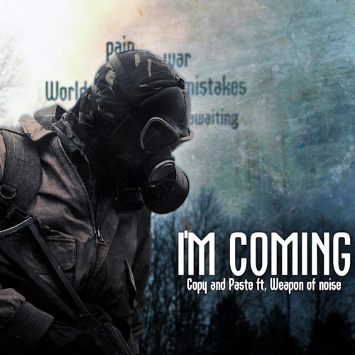 Copy & Paste Ft. Weapon Of Noise - I'm Coming (Official Preview)