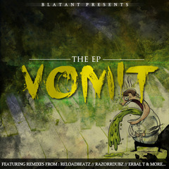 Blatant - Vomit [FULL] [FREE DOWNLOAD] [VOMIT E.P OUT NOW] [CHECK DESCRIPTION] TWITTER: @BlatantOfficial