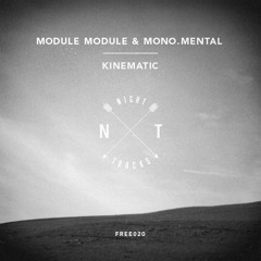 Module Module & Mono.Mental - Kinematic [Night Tracks Free Download]