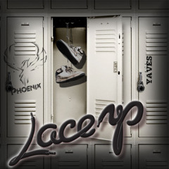 Phoenix - Lace Up featuring Yaves (Single) @PheonixG220