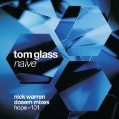 Tom Glass - Naive (Nick Warren's Psychedelic Wheel Mix)