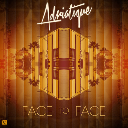 Adriatique - Face To Face (Original Mix) - Culprit