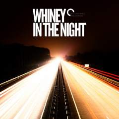 Whiney - In The Night (OUT NOW)