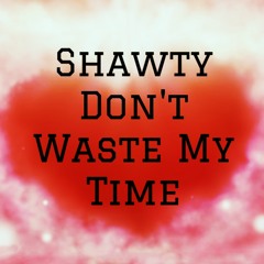 Niimp Cohalition - Shawty Dont Waste My Time