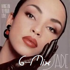 Sade- hang on to your love G-Mix