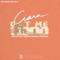 Ciara "Got Me Good" [BGP RMX]