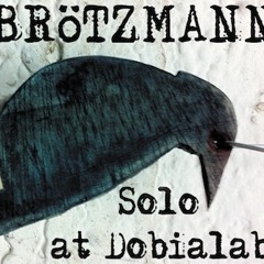 Peter Brötzmann - dobia 4 (Dobialabel006)
