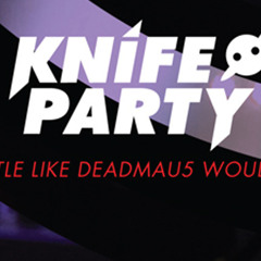 Knife Party - 'Clever Title Like Deadmau5 Would Use' Mix