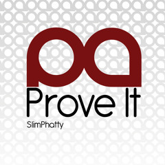 Slimphatty - Prove it (Original Mix)