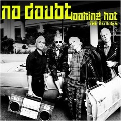 No Doubt - Looking Hot (R3hab Remix)
