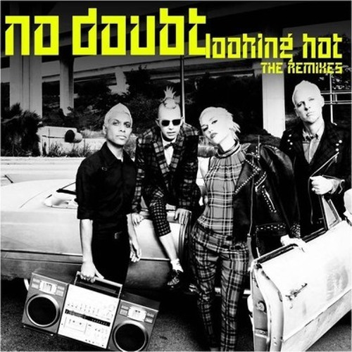No Doubt - Looking Hot (R3hab Remix)
