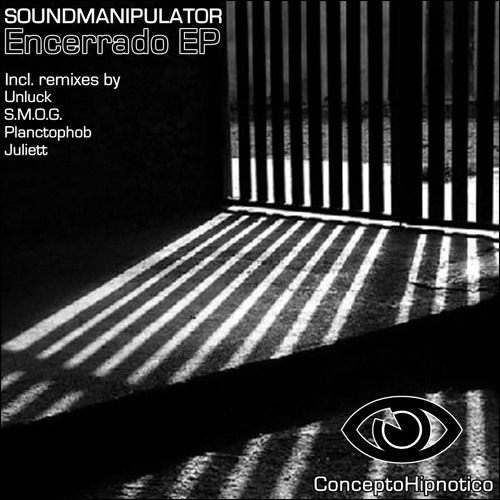 Soundmanipulator - Encerrado (Juliett Mistery Remix) (OUT on Concepto Hipnotico)
