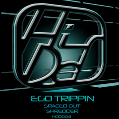 Ego Trippin - Shredder