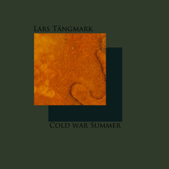 Lars Tängmark - Excerpt from Cold War Summer