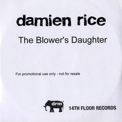 10- Damien Rice  - The Blower's daughter  (Live Acoustic)