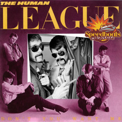 The Human League - Don't You Want Me Baby (Speedboats & Big Explosions Scotch-Powered Remix)