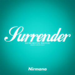 Float - Surrender (Nirmana Instrumental Bootleg) [DEMO]