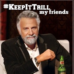 KEEP IT TRILL