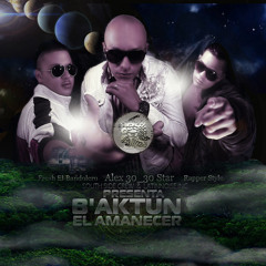 B'aktun El Amanecer-30 30 Star Ft Fresh The New Shaman, El Juez Rapper Style Latin Noise Inc