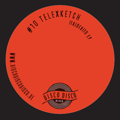 #10 DISCO DISCO DISCO // Telexketch // Italodisco EP // In Roxanas Eyes Edit