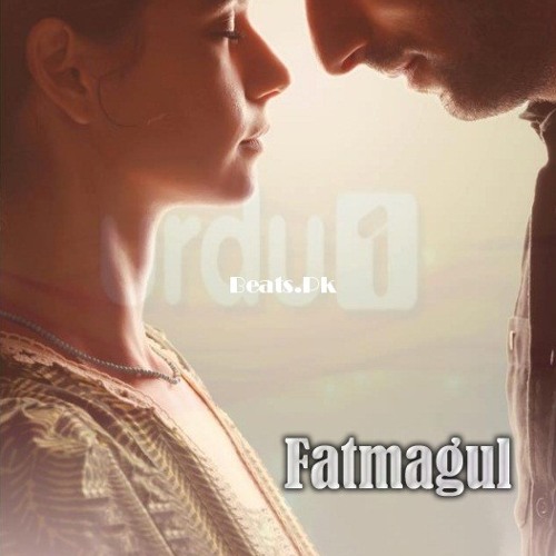 Stream Fatmagul Urdu 1 Beats.Pk by Beatspk Listen online for