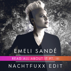 Emeli Sandè - Read All About It PT. III (NachtFuxx Edit)