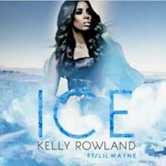 Kelly Rowland - Ice [Feat. Lil Wayne] [Dirty Version] 2012