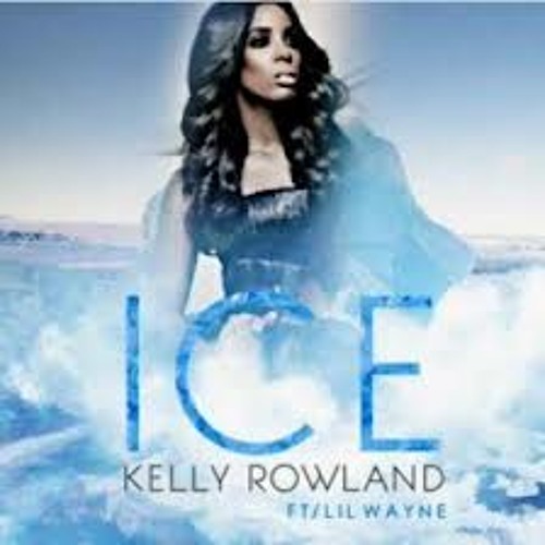 Kelly Rowland - Ice Feat. 