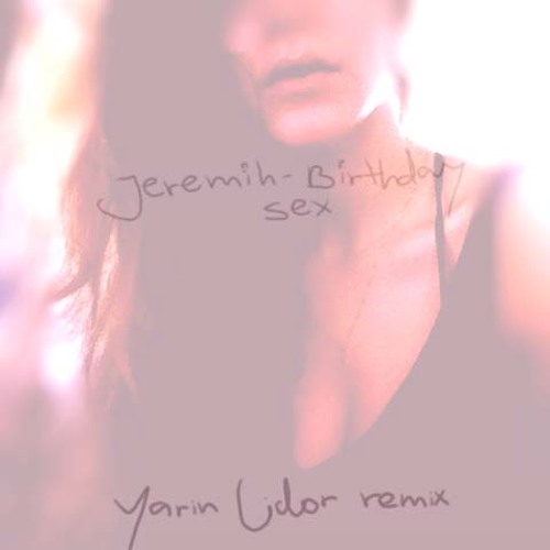 BIRTHDAY TRAP | Jeremih - Birthday Sex (Yarin Lidor Trap Remix)