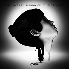 Hot Since 82 'Knee Deep In Louise' (Shadow Child remix) - Moda Black