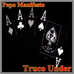 Truco Under - Pepo  Manifesto (Prod.Jay San)