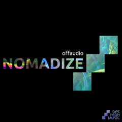 Offaudio - Nomadize EP [Get High Music]