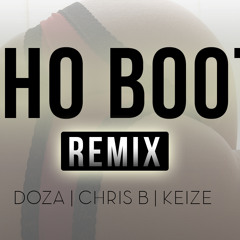 Who Booty (Remix) - Doza | Chris B | Keize