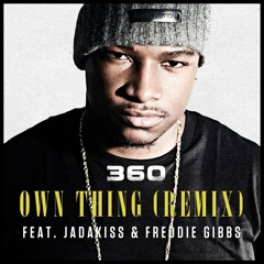 360 ft. Jadakiss & Freddie Gibbs - Own Thing (Remix)