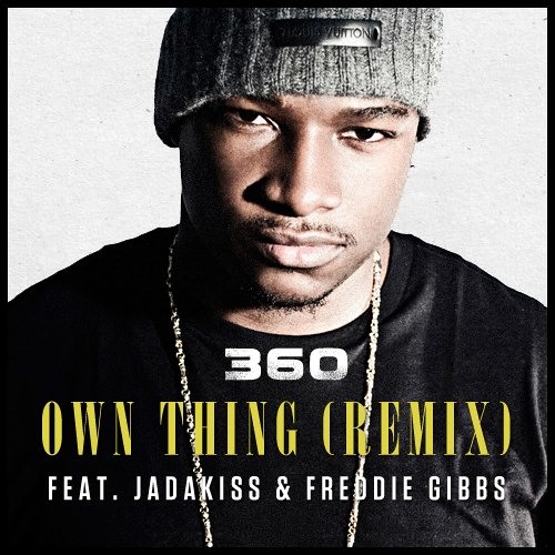 360 ft. Jadakiss & Freddie Gibbs - Own Thing (Remix)