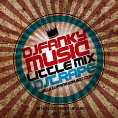 Dj Trape LittleMix DjFankyMusic.com (2013)