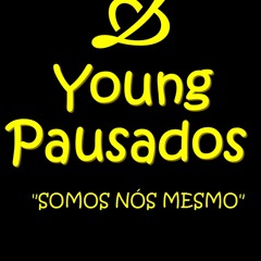 Young Pausados-Nós somos fortes(Nellho Sguillz, Petelson Beibe, Conta Secreta)