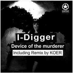 I-Digger – Device of the Murderer (Koer rmx) cut