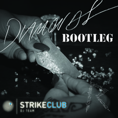 Rihanna -Diamonds (Strikeclub Bootleg)