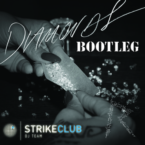 Rihanna -Diamonds (Strikeclub Bootleg)