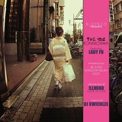 Konnichiwa feat Lady Fu, DJ Kwicklee