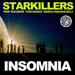 Starkillers, Pimp Rockers, Marco Machiavelli, Tom Hangs - Insomnia (Kliter Breaks Edit)