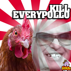 Kill EveryPolloh