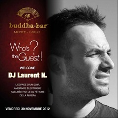 LAURENT N. LIVE DJ SET PART 1 @ BUDDHA BAR MONACO (30-11-2012)