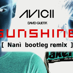 Avicii ft Guetta - Sunshine (Nanì bootleg remix)