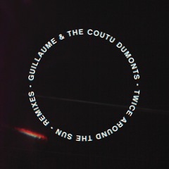 Guillaume & the Coutu Dumonts - Twice around the Sun - TRUS'ME Always the same remix
