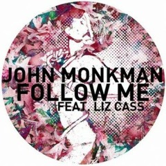 John Monkman feat. Liz Cass - Follow Me (Original Mix)