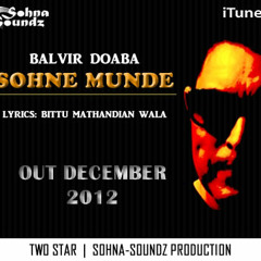 Balvir Doaba Ft Sohna Soundz - Sohne Munde